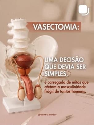 Publicação da Clínica Amara com o título “Vasectomia: uma decisão que devia ser simples”